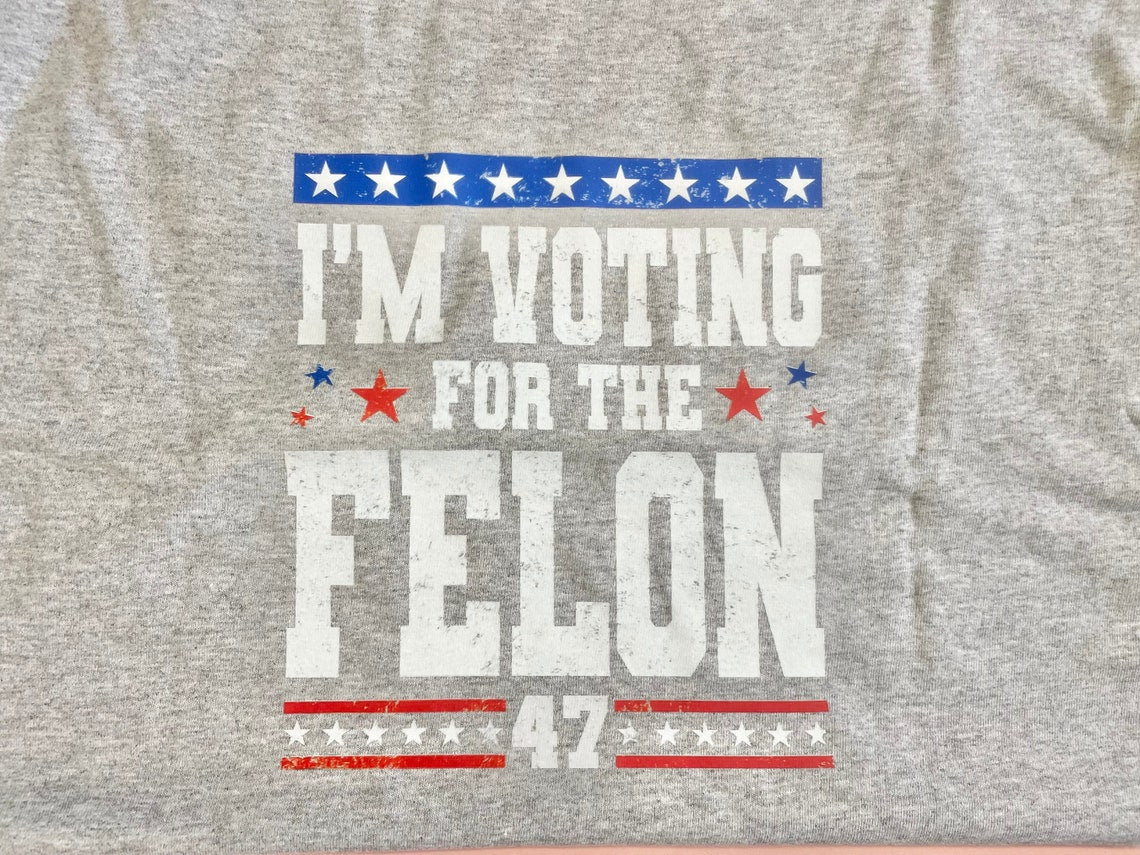 I'm Voting for the Felony Girl Shirt - Trump 2024 Supporter Tee