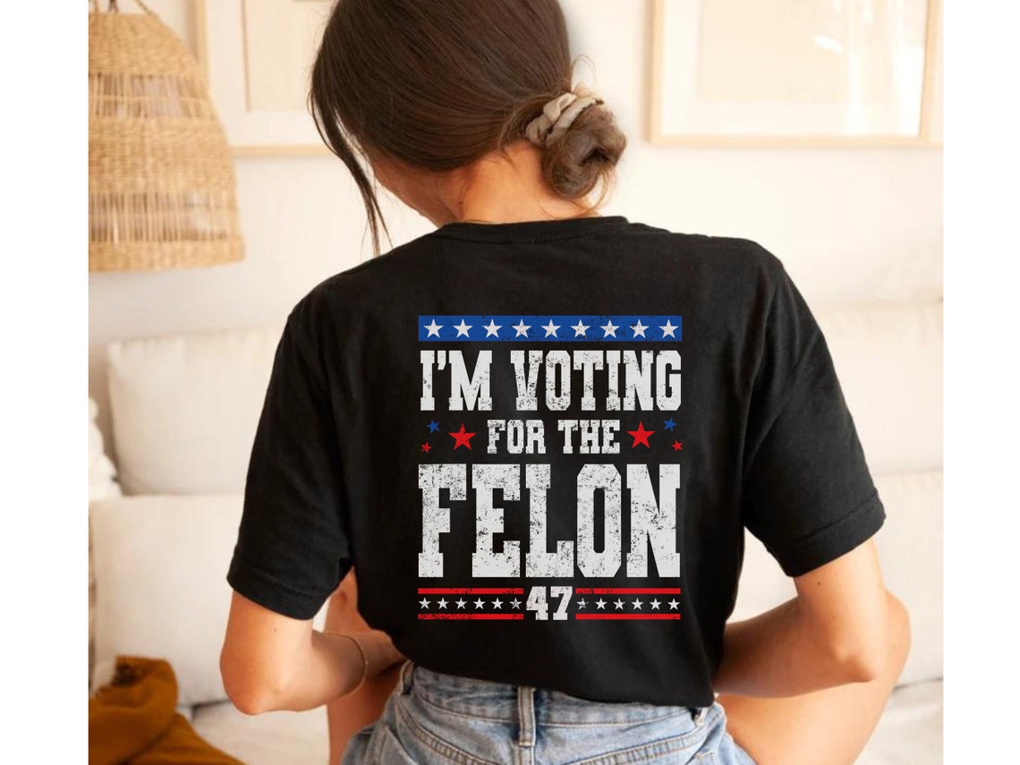 I'm Voting for the Felony Girl Shirt - Trump 2024 Supporter Tee