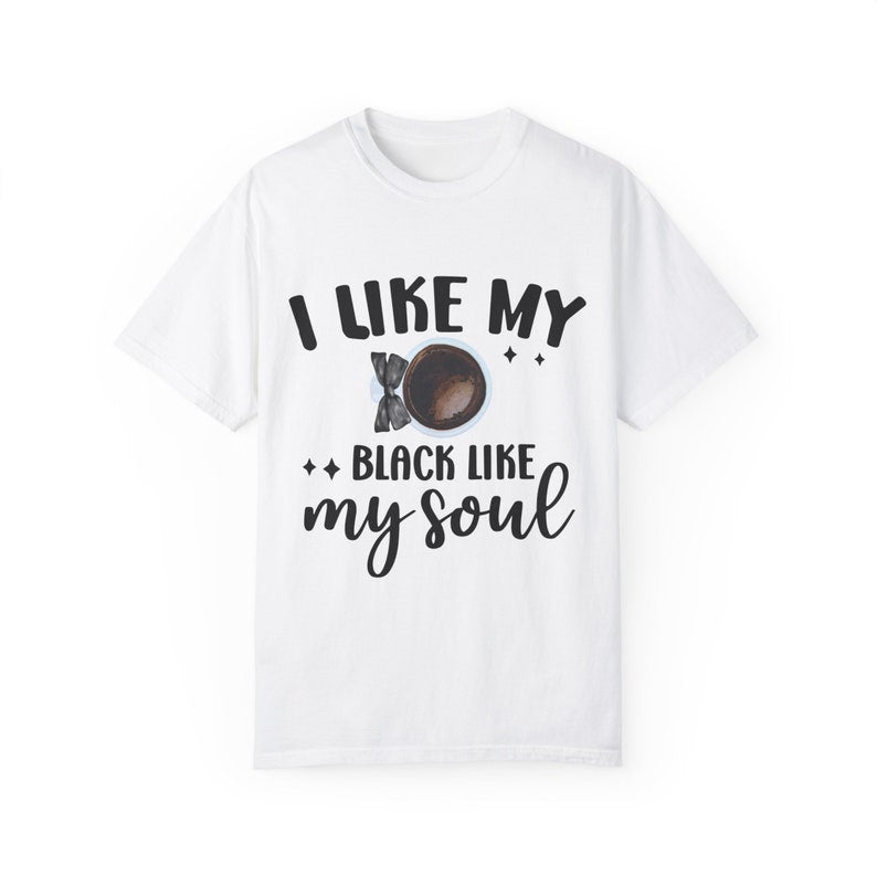 Black Like My Soul Shirt – Funny Oversized Tee for Coffee Drinkers