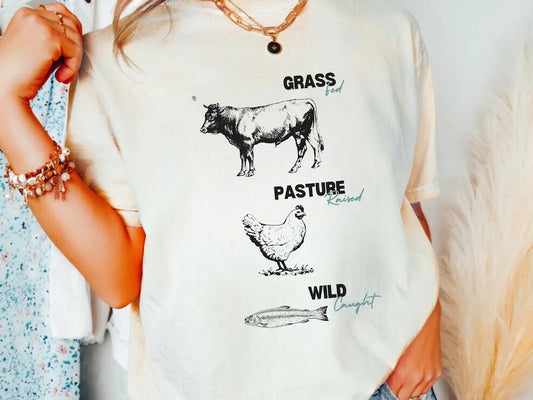 Grass-Fed Pasture-Raised Local Shirt - Organic Food Tee for Holistic Living and Farm