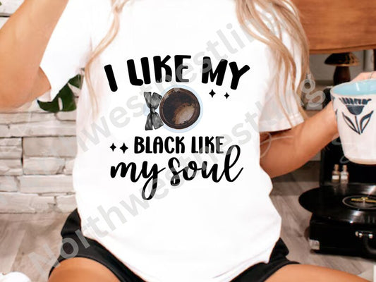 Black Like My Soul Shirt – Funny Oversized Tee for Coffee Drinkers