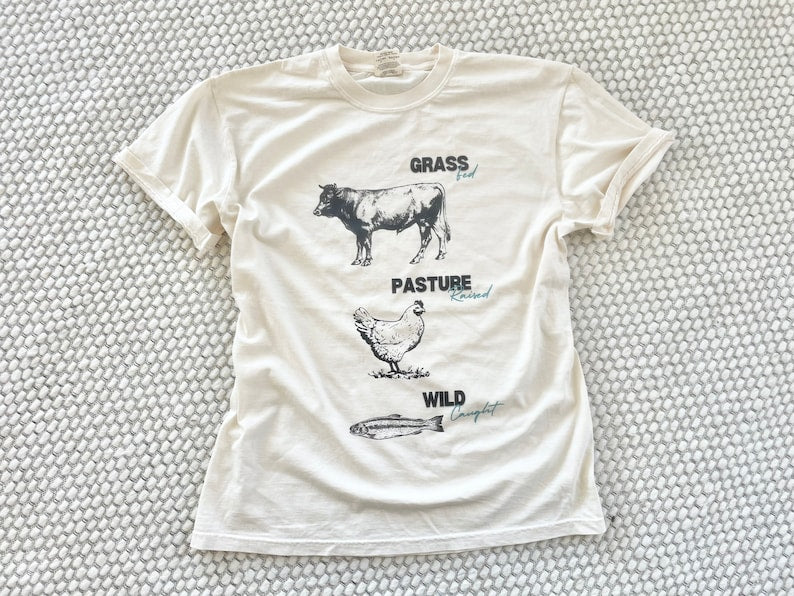 Grass-Fed Pasture-Raised Local Shirt - Organic Food Tee for Holistic Living and Farm