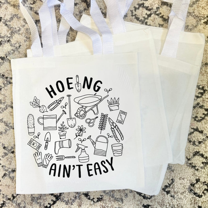 Hoeing Ain't Easy Tote Bag - Eco-Friendly - Reusable Market Bag