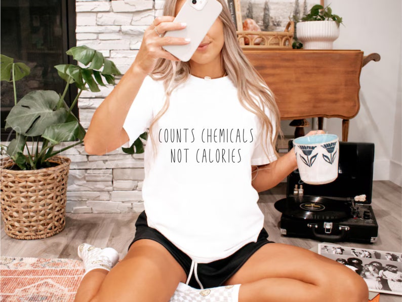 Count Chemicals Not Calories Shirt - Oversized Healthy Advocate Tee