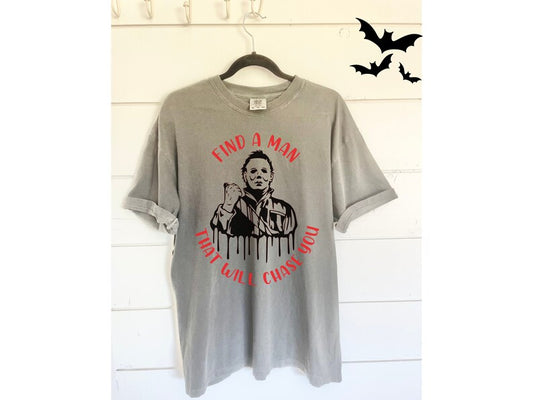 Horror Movie Jason Shirt - Trendy Funny ‘Find a Man That Will Chase You’ Graphic