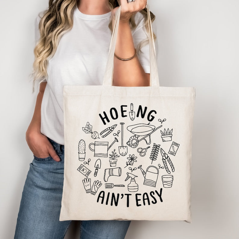 Hoeing Ain't Easy Tote Bag - Eco-Friendly - Reusable Market Bag